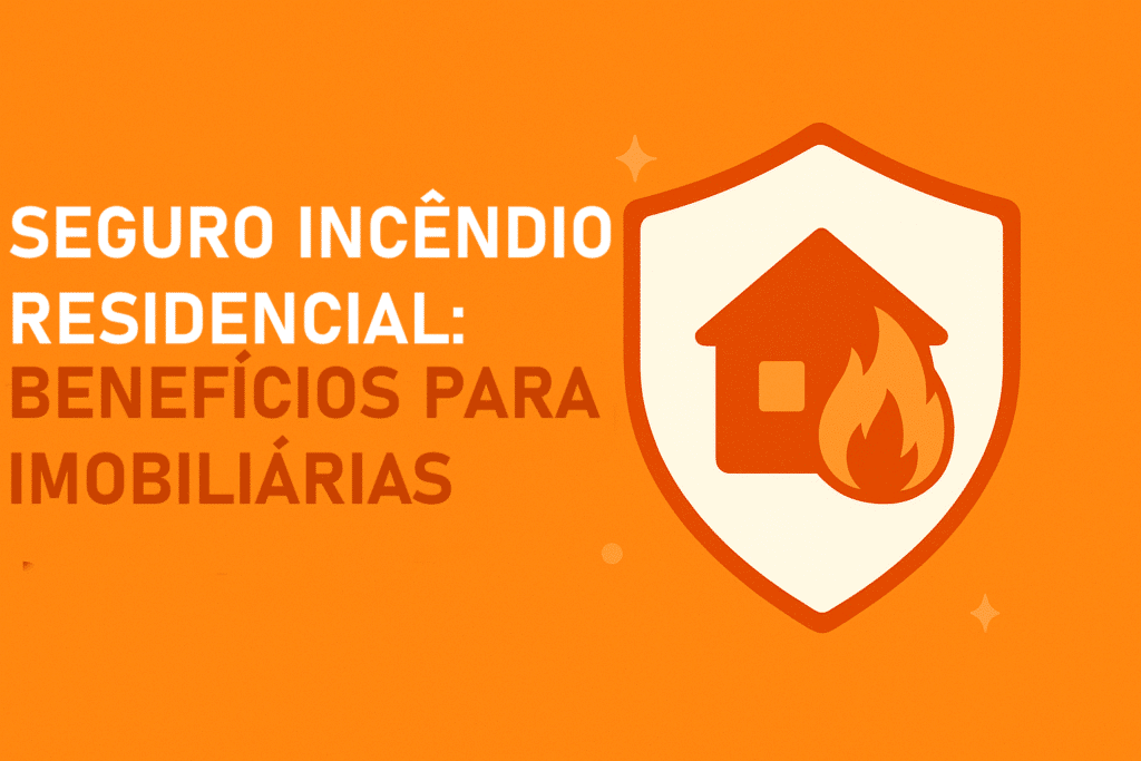 Saiba tudo sobre o seguro incêndio residencial e benefícios para imobiliárias!
