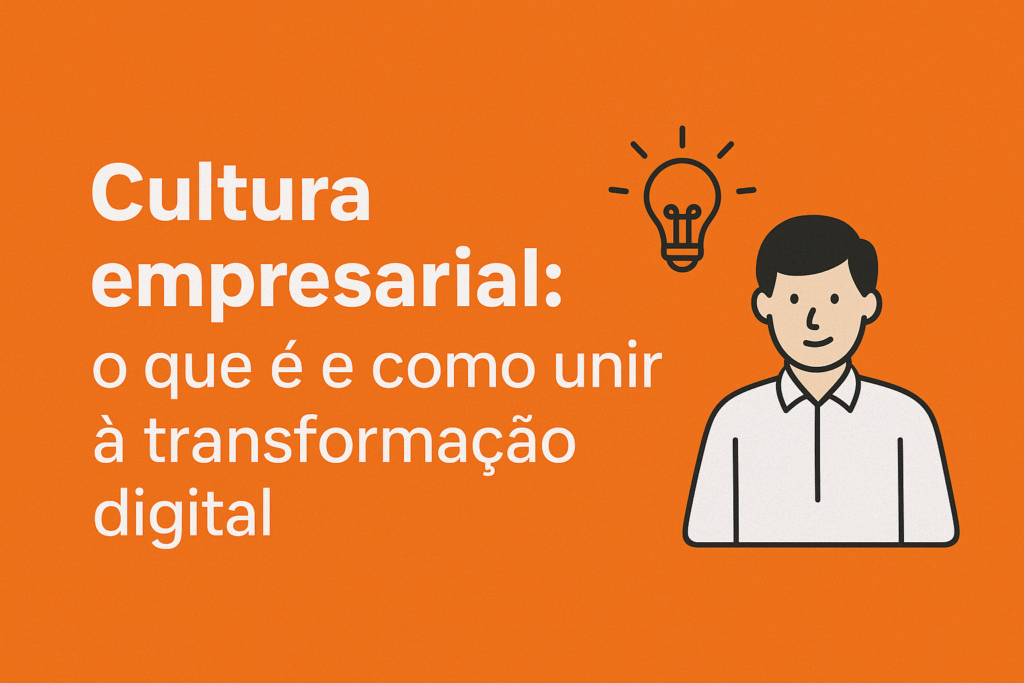 Cultura empresarial imobiliária - O que é e como unir à transformação digital no mercado imobiliário