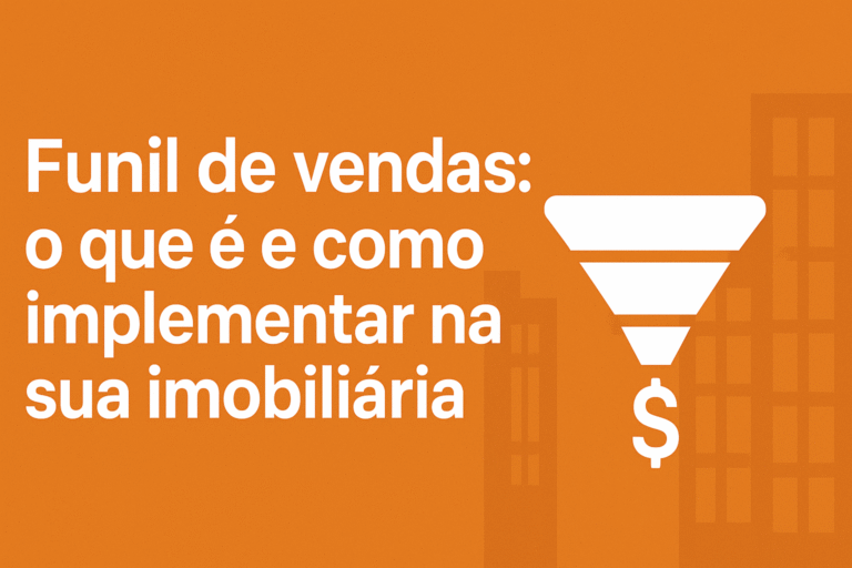 Funil de vendas - o que é e como implementar na sua imobiliária