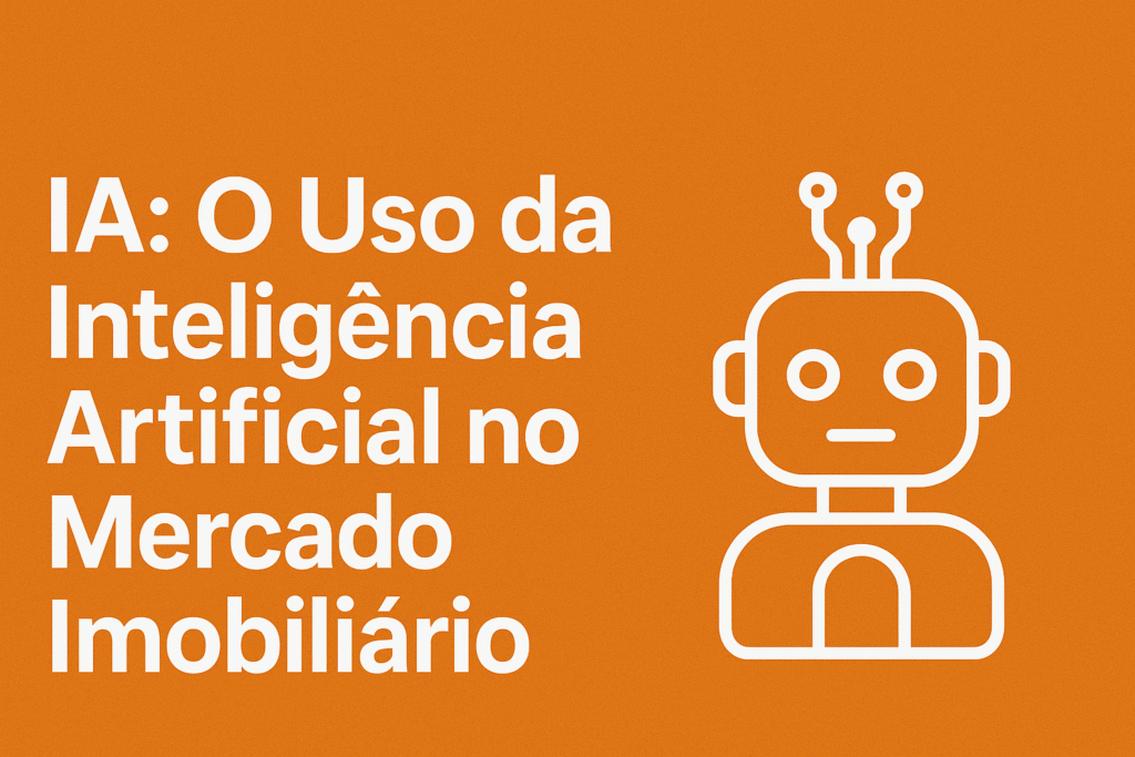 IA - O uso da Inteligência Artificial no mercado imobiliário