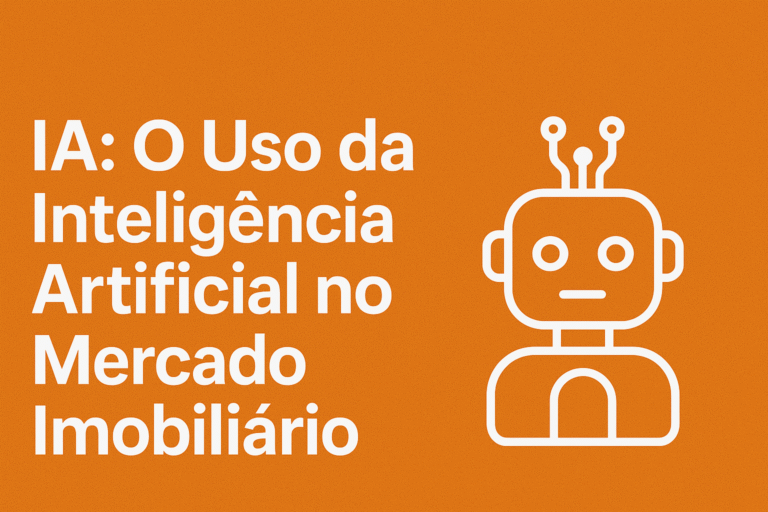 IA - O uso da Inteligência Artificial no mercado imobiliário
