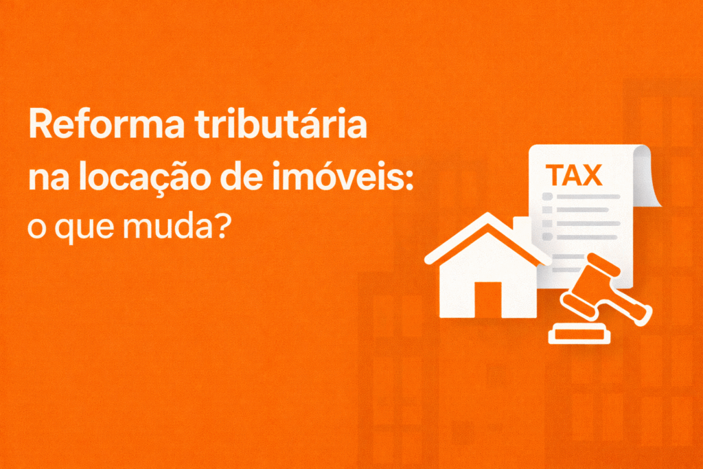 Reforma tributária na locação de imóveis o que muda