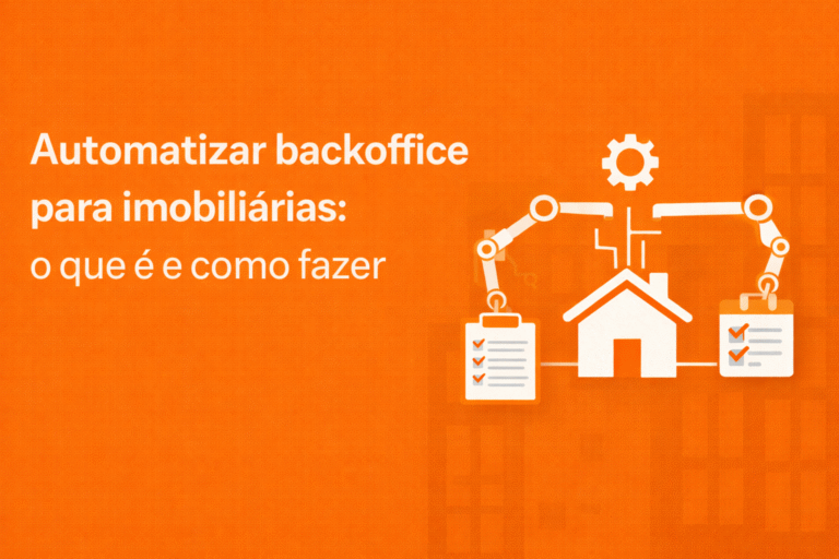 Automatizar backoffice para imobiliárias o que é e como fazer
