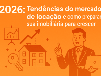 2026 Tendências do mercado de locação e como preparar sua imobiliária para crescer