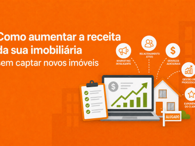 Como aumentar a receita da sua imobiliária sem captar novos imóveis