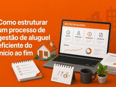 Como estruturar um processo de gestão de aluguel eficiente do início ao fim