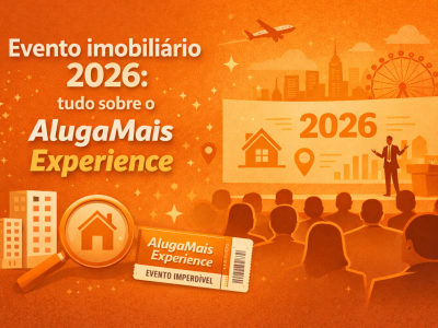 Evento imobiliário 2026: saiba tudo sobre o AlugaMais Experience!